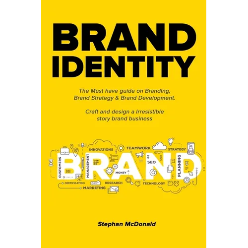 Brand identity: The Must have guide on Branding, Brand Strategy & Brand Development. Craft and design a Irresistible story brand business: The Must ha - Paperback