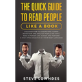 The Quick Guide To Read People Like A Book: Discover how to Understand Human Behaviour and Analyze People on Sight. Read a person like a book and perf - Paperback