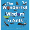 The Wonderful Wisdom of Ants - Hardcover