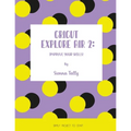 Cricut Explore Air 2: Improve Your Skills! Simple Project to Start - Paperback