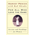 For All Who Love the Game: Lessons and Teachings for Women - Paperback
