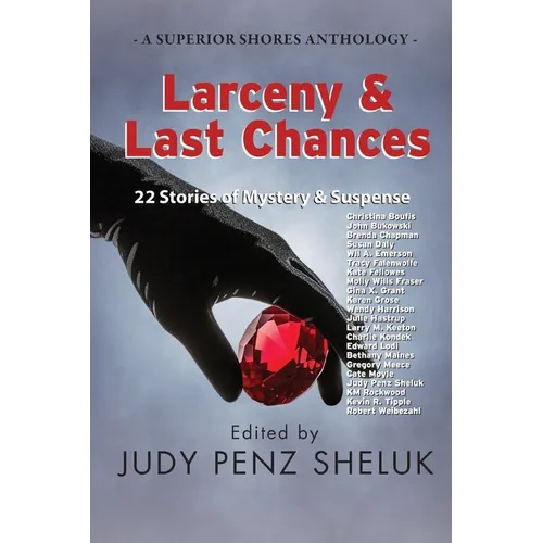 Larceny & Last Chances: 22 Stories of Mystery & Suspense - Paperback