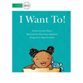 I Want To! - Paperback