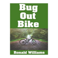 Bug Out Bike: The Ultimate Beginner's Survival Guide On How To Select and Modify A Bicycle For Bugging Out During Disaster - Paperback