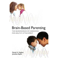 Brain-Based Parenting: The Neuroscience of Caregiving for Healthy Attachment - Hardcover