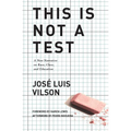 This Is Not a Test: A New Narrative on Race, Class, and Education - Hardcover