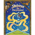 Skeleanor the Decomposer: A Graphic Novel - Hardcover