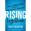 Rising Together: How We Can Bridge Divides and Create a More Inclusive Workplace - Hardcover