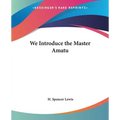 We Introduce the Master Amatu - Paperback