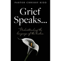 Grief Speaks...: Understanding the language of the broken - Paperback