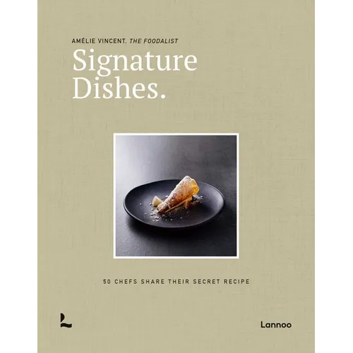 Signature Dishes.: 50 Chefs Share Their Secret Recipe - Hardcover