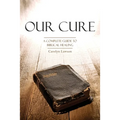 Our Cure: A Complete Guide to Biblical Healing - Paperback