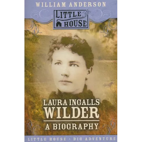 Laura Ingalls Wilder: A Biography - Paperback