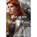 Rise of the Magical Three - Paperback
