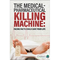 The Medical-Pharmaceutical Killing Machine: Facing Facts Could Save Your Life - Hardcover
