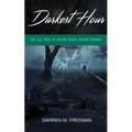 Darkest Hour: Not All That Is Buried Stays Buried Forever - Paperback