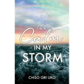 The Calm in My Storm - Paperback