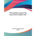 The Expedition Against The Sauk And Fox Indians 1832 - Paperback