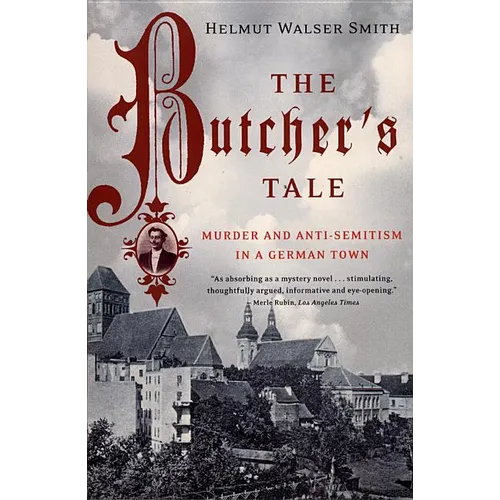 The Butcher's Tale: Murder and Anti-Semitism in a German Town - Paperback