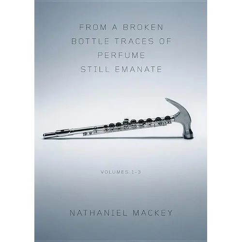 From a Broken Bottle Traces of Perfume Still Emanate, Volumes 1-3 - Paperback
