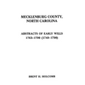 Mecklenburg County, North Carolina. Abstracts of Early Wills, 1763-1790 (1749-1790) - Paperback