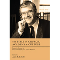 The Bible in Church, Academy, and Culture: Essays in Honour of the Reverend Dr. John Tudno Williams - Hardcover