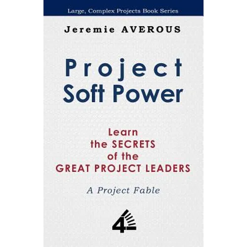 Project Soft Power - Learn the Secrets of the Great Project Leaders - Paperback