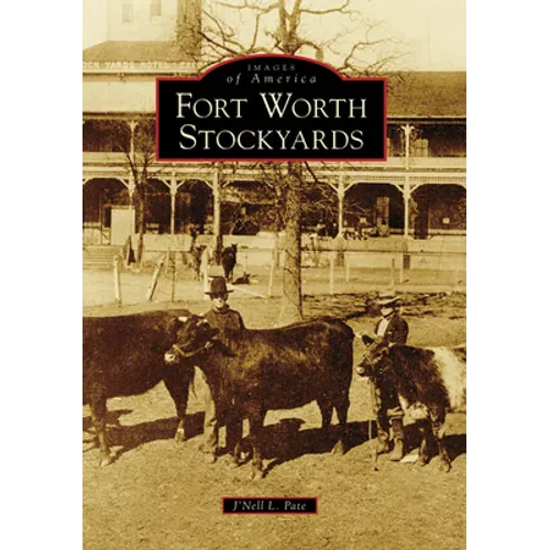 Fort Worth Stockyards - Paperback
