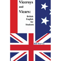 Viceroys and Vicars: British English for Students - Paperback