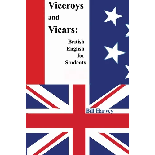 Viceroys and Vicars: British English for Students - Paperback