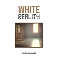 White Reality - Hardcover