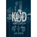 K.O.D.: King of Dallas - Paperback