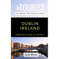 Greater Than a Tourist- Dublin Ireland: 50 Travel Tips from a Local - Paperback