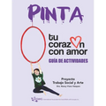 Pinta tu corazón con amor: Proyecto Trabajo Social y Arte, Guía de Actividades - Paperback