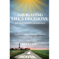 Navigating Life's Decisions and Their Eternal Consequences - Paperback