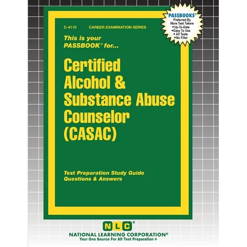 Certified Alcohol & Substance Abuse Counselor (CASAC) - Paperback
