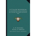 A Color Notation: An illustrated System Defining All Colors and Their Relations 1941 - Paperback
