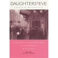 Daughters of Eve: A Cultural History of French Theater Women from the Old Regime to the Fin de Siècle - Hardcover