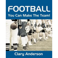 Football: You Can Make The Team! - Paperback