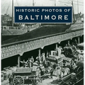 Historic Photos of Baltimore - Hardcover