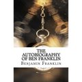 The Autobiography of Ben Franklin - Paperback