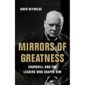 Mirrors of Greatness: Churchill and the Leaders Who Shaped Him - Hardcover