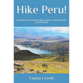 Hike Peru!: Day hikes and acclimatisation walks in Cusco and the Sacred Valley - Paperback