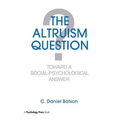 The Altruism Question: Toward a Social-Psychological Answer - Paperback