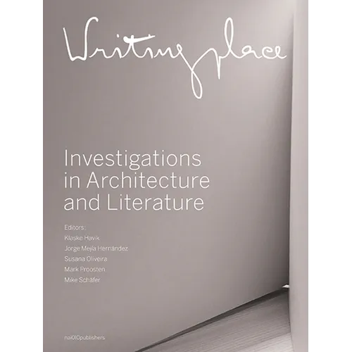 Writingplace: Investigations in Architecture and Literature - Paperback
