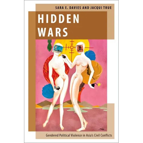 Hidden Wars: Gendered Political Violence in Asia's Civil Conflicts - Paperback