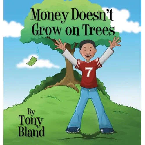 Money Doesn't Grow On Trees - Hardcover