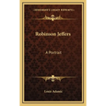 Robinson Jeffers: A Portrait - Hardcover