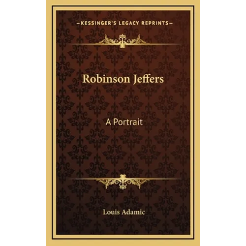 Robinson Jeffers: A Portrait - Hardcover