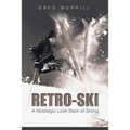 Retro-Ski: A Nostalgic Look Back at Skiing - Paperback